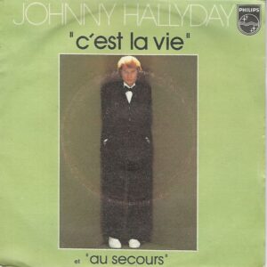 Johnny HALLYDAY 45SP Philips 6172 071 C'est la vie / Au secours