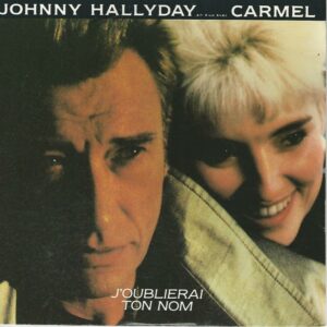 Johnny HALLYDAY ET CARMEL 45SP Philips 888 381 7 J'oublierai ton nom/Encore