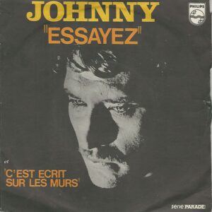 Johnny HALLYDAY 45SP Philips 6009 122 Essayez / C'est écrit sur les murs
