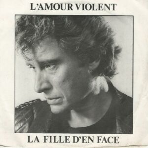Johnny HALLYDAY 45SP Philips 514 665 7 L'amour Violent / La Fille d'en Face