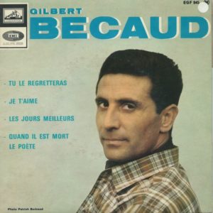Gilbert BECAUD 45EP La Voix De Son Maître EG 845 Tu Le Regretteras-Quand Il Est Mort Le Poète / Je T"aime-Les Jours Meilleurs