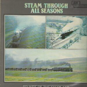 Sounds of the steam age 33T Argo Transacord ATR 7007 STEAM THROUGH ALL SEASONS
