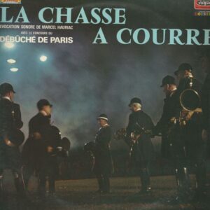 LE DEBUCHE DE PARIS 33T Vogue CLVLX 306 compositeur: Marcel HAURIAC La Chasse A Courre: Evocation Sonore
