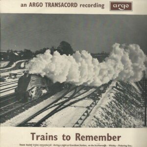 TRAINS TO REMEMBER 33T Argo Transacord ZDA 48