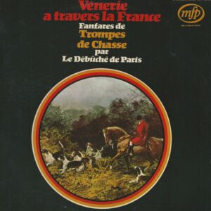 LE DEBUCHE DE PARIS 33T MFP 5118 Vénerie A Travers La France