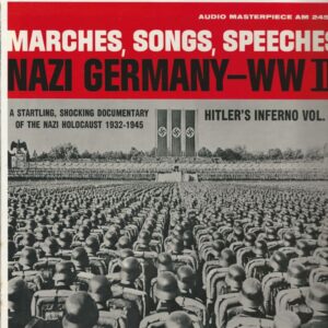 HITLER'S INFERNO, volume 2: MARCHES, SONGS, SPEECHES NAZI GERMANY WW II