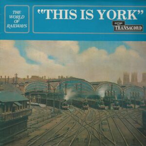 The world of railways: "THIS IS YORK" 33T Argo transacord SPA 529