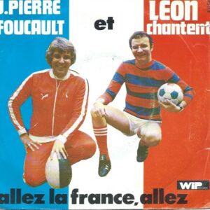 Jean Pierre FOUCAULT et Leon 45SP Wiprecords 49268 chantent Allez la France, allez