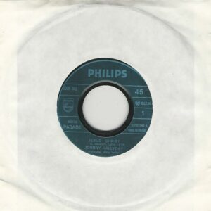 Johnny HALLYDAY 45SP Philips 6009 042 Jésus Christ/On Me Recherche