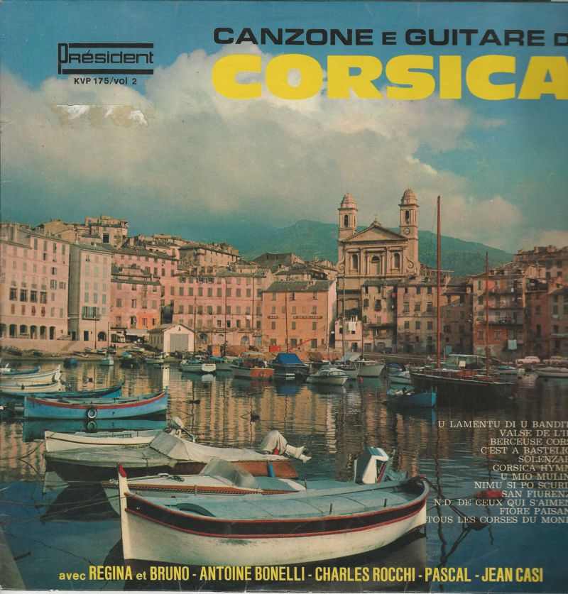 Antoine BONELLI-REGINA ET BRUNO-Charles ROCCHI-PASCAL-Jean CASI: 33T Président KVP 175 Canzone et Guitare di Corsica VOL 2