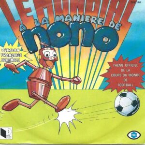 NONO 45SP Saban 2097 140 Le mundial à la manière de NONO/ Thème officiel de la coupe du monde de football / Chanson pour Nanette