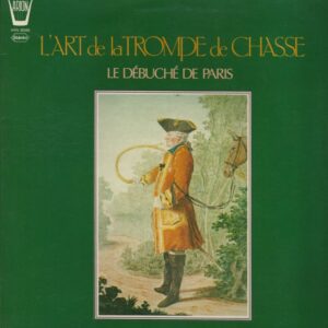 LE DEBUCHE DE PARIS 33T Arion ARN 36589 L'art De La Trompe De Chasse