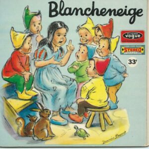JEAN CHEVRIER-Christiane LEGRAND 33T17 VOGUE Stéréo ENF 33 05 Blancheneige Dessins: Germaine BOURET