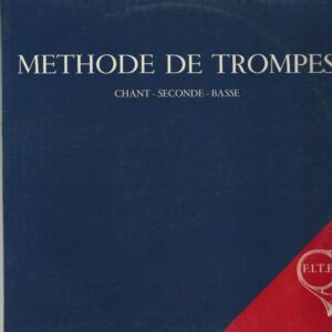 METHODE DE TROMPES 33T F.I.T.F. 4700 Méthode De Trompes: Chant - Seconde - Basse / Exercices