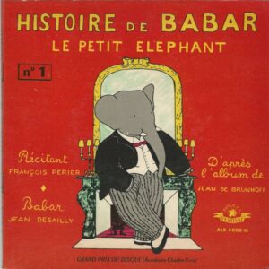 François PERIER Récitant - Jean DESAILLY Babar 45T Livredisque Festival ALB 5000 M Histoire De Babar Le Petit Eléphant