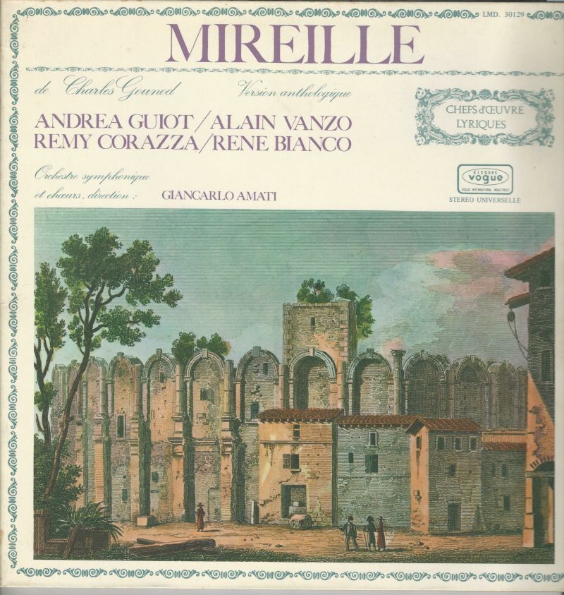 Andréa GUIOT-Alain VANZO-Remy CORAZZA-René BIANCO 33T Vogue LMD 30129 Gounod: MIREILLE version anthologique