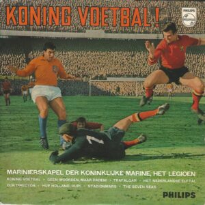 Marinierskapel der Koninklijke Marine Het Legioen 33T25 Philips 600 707 PR KONING VOETBAL !