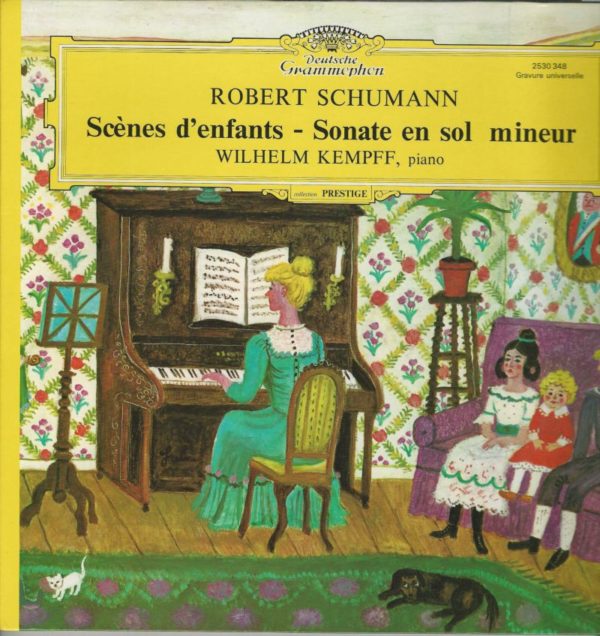 Wilhelm KEMPFF piano 33T Deutsch Grammophon 2530 348 Schumann: Scènes D'Enfants/Sonate en SOL Mineur