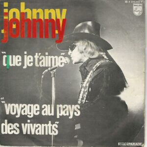 Johnny HALLYDAY 45SP Philips B 370 599 F Que je t'aime / Voyage au pays des vivants