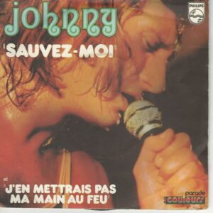 Johnny HALLYDAY 45SP Philips 6009 268 Sauvez-moi/J'en mettrais pas ma main au feu