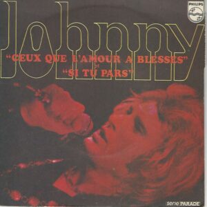 Johnny HALLYDAY 45SP Philips 336 292 BF Ceux que L'Amour a Blessés/Si tu pars