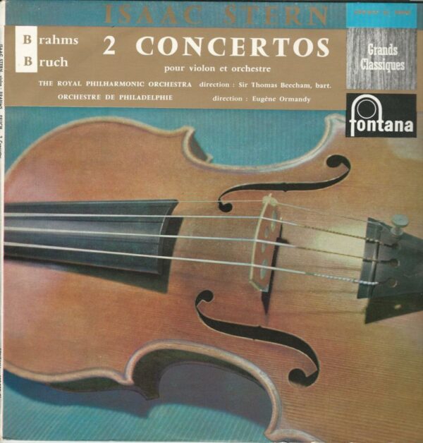 Isaac STERN violon 33T Fontana 699 027 CL Brahms: Concerto en RE Majeur OP 77 / Bruch: Concerto en SOL Mineur OP 26