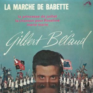 Gilbert BECAUD 45EP La Voix De Son Maître 7 EGF 441 La Marche De Babette-Marie Marie / La Princesse De Juillet-La Chanson Pour Roseline