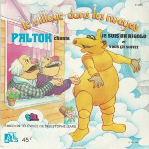 PALTOK 45SP Adès 11 069 Chante: Je Suis Un Rigolo- Vous Ca Suffit: Le Village Dans Les Nuages TF1