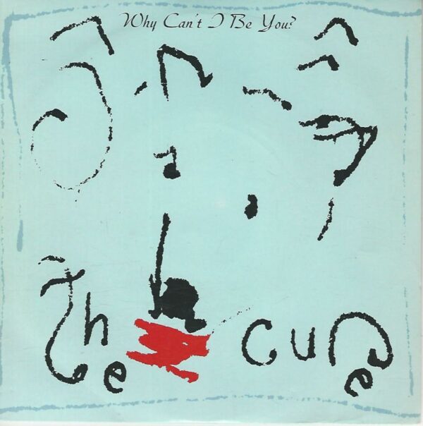 THE CURE 45SP Fiction records 888 457 1 Why Can't I be you ? / A Japanese dream