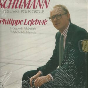 Philippe LEFEBVRE 33T FY 023 Schumann L'Oeuvre Pour Orgue