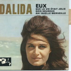 DALIDA 45EP Barclay 70583 Sois Heureux - Ah Quelle Merveille - Eux - Que La Vie Etait Jolie