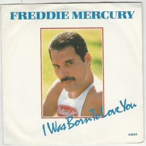 Freddy MERCURY 45SP CBS A6019 I WAS BORN TO LOVE YOU-STOP ALL THE FIGHTING