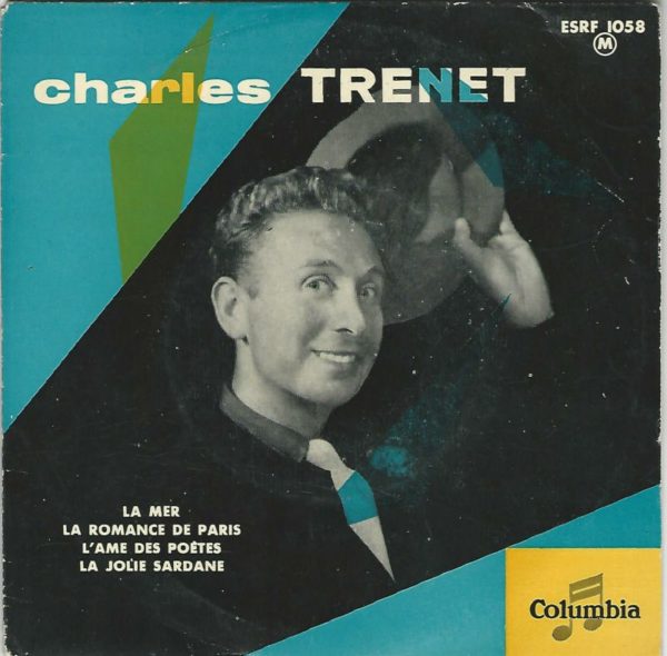 CHARLES TRENET 45EP COLUMBIA ESRF 1058 LA MER-LA ROMANCE DE PARIS-L'AME DES POETES-LA JOLIE SARDANE