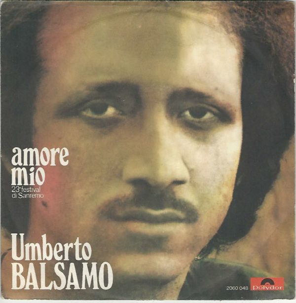 UMBERTO BALSAMO 45SP POLYDOR 2060048 23° FESTIVAL SANREMO 1973:AMORE MIO-QUANDO PARLO CON TE