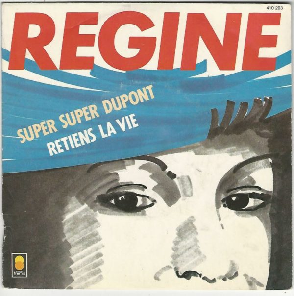 REGINE 45sp Trema 410203 Super Super Dupont-Retiens la vie