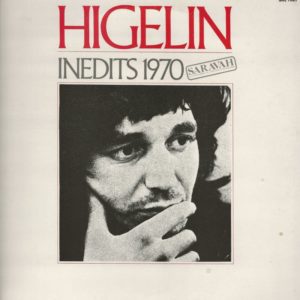 Jacques Higelin 33 Tours Saravah SHL1087 Inedits 1970