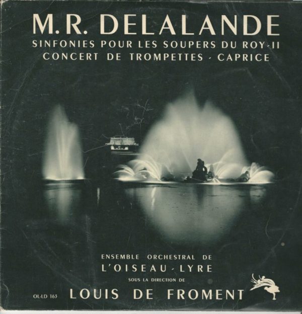 M R Delalande 33t Oiseau Lyre OL LD 163 Sinfonies pour les Soupers du Roi dir Louis de Froment