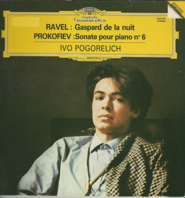 Ivo POGORELICH 33T DGG 2532 093 Ravel:Gaspard de la Nuit/Prokofiev:Sonate pour piano N° 6