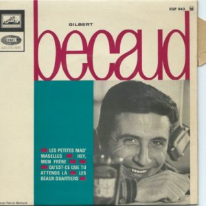 Gilbert BECAUD 45EP La Voix De Son Maître EGF 943 Les Petites Mad'maselles-Hey Mon Frère / Qu'est Ce Que Tu Attends Là-Les Beaux Quartiers