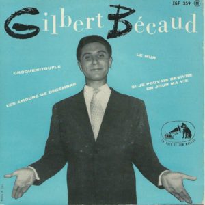 Gilbert BECAUD 45EP La Voix De Son Maître EGF 359 Croquemitoufle-Les Amours De Décembre / Si Je Pouvais Un Jour Revivre Ma Vie-Le Mur