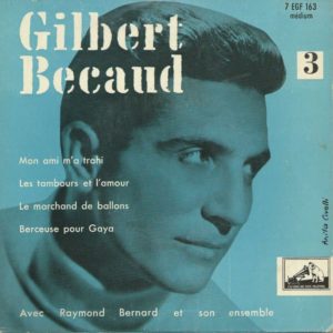 Gilbert BECAUD 45EP La Voix De Son Maître 7 EGF 163 Mon Ami M'a Trahi-Les Tambours Et L'amour / Le Marchand De Ballons-Berceuse Pour Gaya