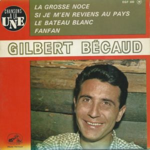 Gilbert BECAUD 45EP La Voix De Son Maître EGF 600 La Grosse Noce-Le Bateau Blanc/Si Je M'en Reviens Au Pays-Fanfan