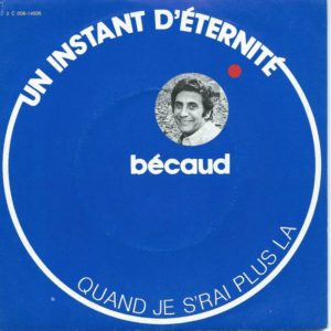 Gilbert BECAUD 45SP Pathé 2C 008 14606 Un Instant D'éternité / Quand Je S'rai Plus La