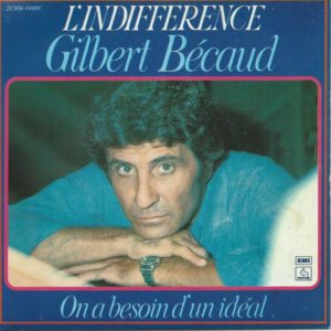 Gilbert BECAUD 45SP Pathé 2C 006 14486 L'indifférence / On A Besoin D'un Idéal