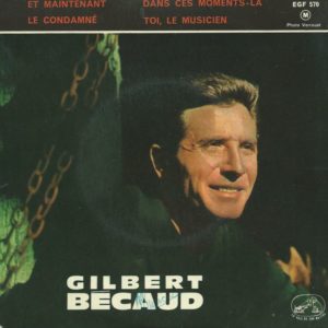 Gilbert BECAUD 45EP La Voix De Son Maître 7 EGF 570 Et Maintenant-Le Condamne / Dans Ces Moments La-Toi Le Musicien