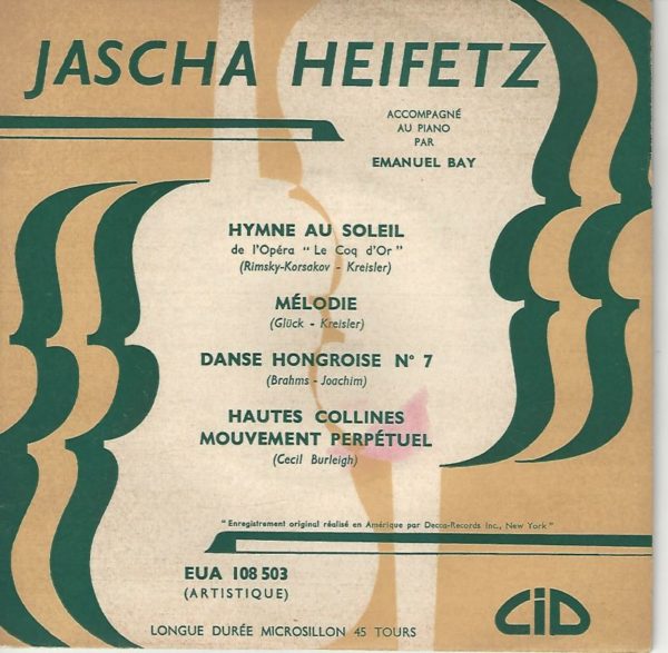 Jascha HEIFETZ 45T CID EUA 108 503 Hymne au Soleil-Mélodie/Danse Hongroise N° 7-Hautes Collines Mouvement Perpétuel