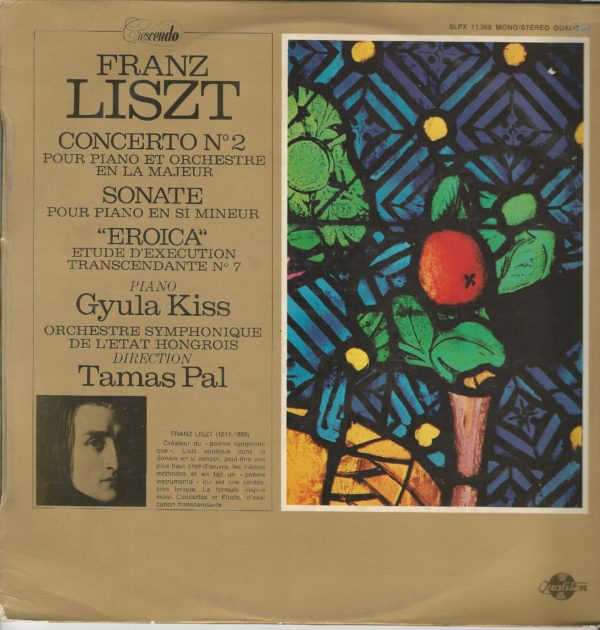 Gyula KISS piano 33T Stéréo Qualiton SLPX 11 368 Liszt: Concerto N°2 pour Piano et Orchestre/Sonate pour Piano/Eroica Orchestre de l'Etat Hongrois DIR:Tamas PAL