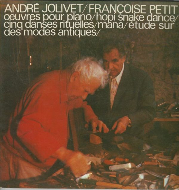 Françoise PETIT piano 33T SFP 91046 André JOLIVET: Oeuvres Pour Piano: Hopi Snake Dance-Cinq Danses Rituelles-Mana-Etude sur des Modes Antiques