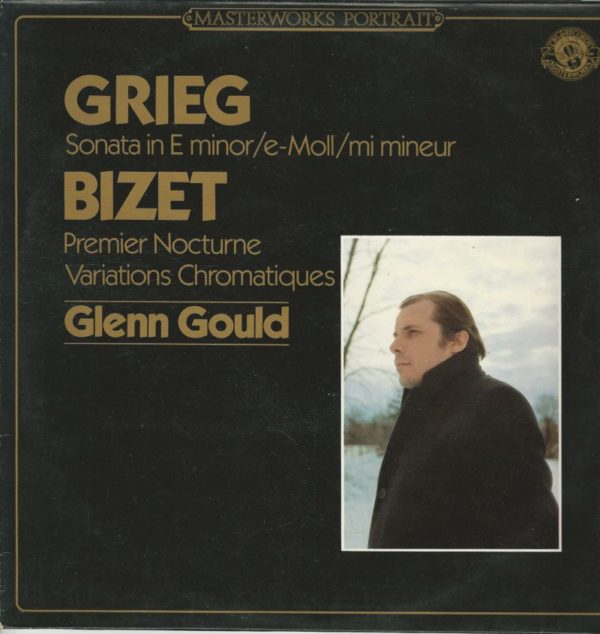 Glenn GOULD 33T CBS 60290 Grieg: Sonata in E minor Op 7 / Bizet: Premier Nocturne-Variations Chromatiques