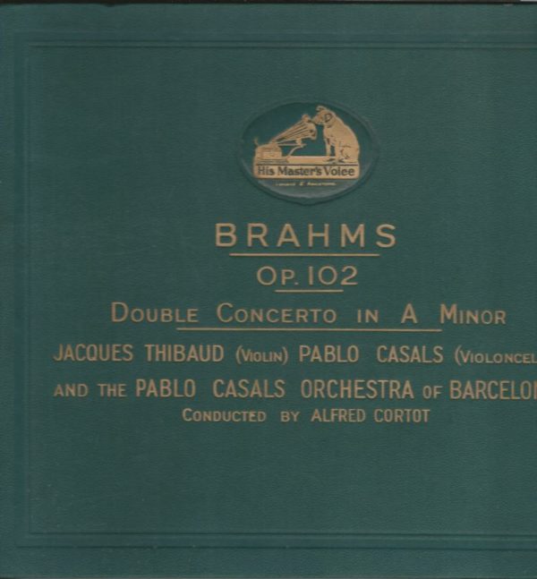 Jacques THIBAUD violin et Pablo CASALS violoncelle Album de 78T30 x4 HMV DB 1311/1314 Brahms Op 102 Double Concerto In A Minor état E/E